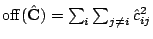 $ {\mathrm{off}}(\hat{\mathbf{C}}) = \sum_i \sum_{j \neq i} \hat{c}_{ij}^2$